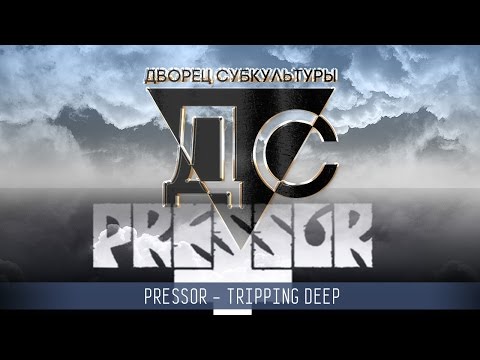 Pressor - Tripping Deep