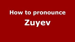 How to pronounce Zuyev