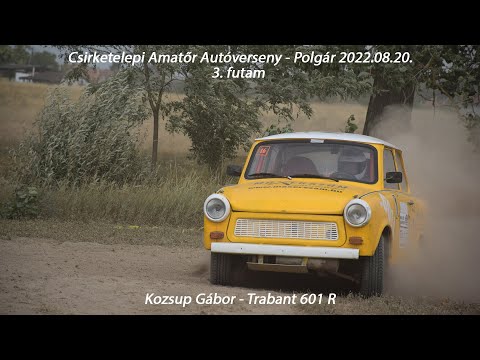 Kozsup Gábor - Trabant 601 R Csirketelepi Amatőr Autóverseny - Polgár 3.futam 2022.08.20.