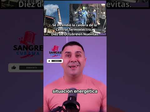 Se incendió la caldera de la Central Termoeléctrica Diez de Octubre en Nuevitas.