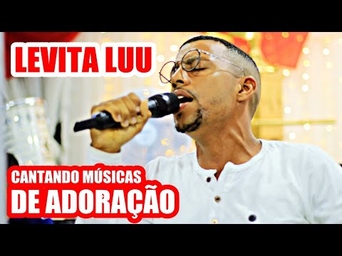 Levita Luu   CANTANDO MÚSICAS DE ADORAÇÃO