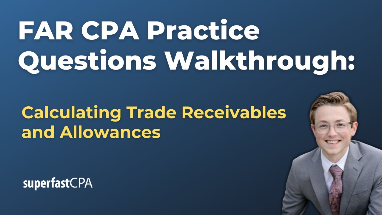 FAR CPA Practice Questions: Calculating Trade Receivables and Allowances