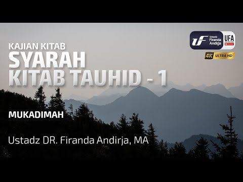 Syarah Kitab Tauhid #1: Mukadimah - Ustadz Dr. Firanda Andirja, M.A.