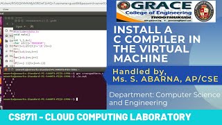 GRACE COE-CSE-CS8711-Cloud Computing Laboratory-Ex2-INSTALL A C COMPILER IN THE VIRTUAL MACHINE.