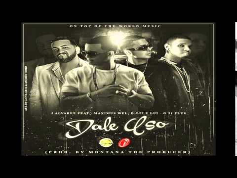 J Alvarez Ft. D.OZi  Luigi 21 Plus Y Maximus Wel - Dale Uso (Letra/Lirycs)