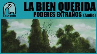 LA BIEN QUERIDA - Poderes Extraños [Audio]