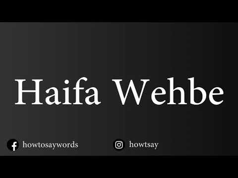 How To Pronounce Haifa Wehbe هيفاء وهبي