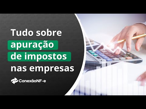 Tudo sobre apuração de impostos nas empresas