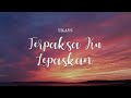 Ukays - Terpaksa Ku Lepaskan (Video Lirik)