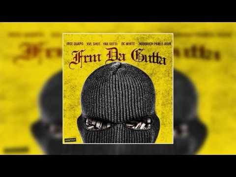 Jose Guapo, Hoodrich Pablo Juan, Yak Gotti, DC White, XVL Shot - From Da Gutta
