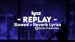 Download lagu 𝗥𝗲𝗽𝗹𝗮𝘆 - 𝗶𝘆𝗮𝘇 [𝗦𝗹𝗼𝘄𝗲𝗱 𝗥𝗲𝘃𝗲𝗿𝗯]   𝗟𝘆𝗿𝗶𝗰𝘀 mp3