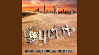 Get It (feat. Gunna, Abra Cadabra &amp; Kelvyn Colt)