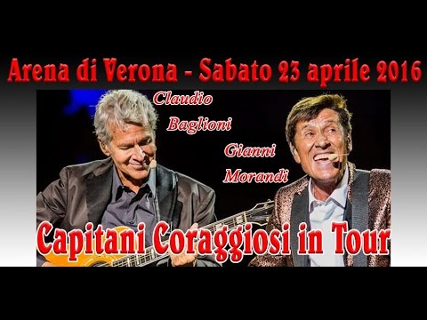 Baglioni & Morandi - Capitani Coraggiosi Tour - 23-04-2016 Arena di Verona
