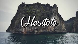 Hesitate || Rockie Fresh