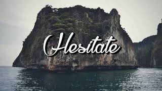 Hesitate || Rockie Fresh