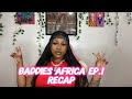 BADDIES AFRICA EP 1 RECAP