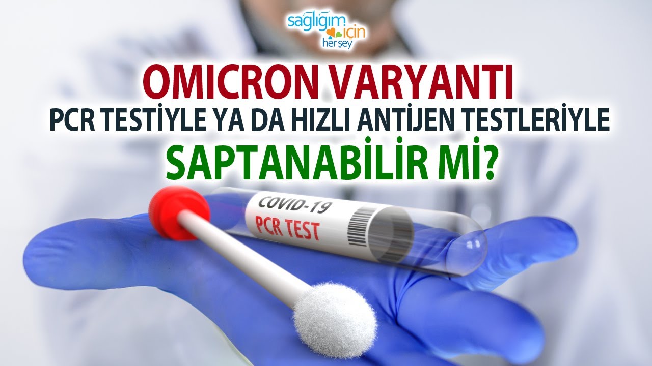 Omicron Varyantının Tanısı Nasıl Konuluyor?