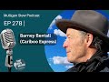 EP 278 Barney Bentall Cariboo Express