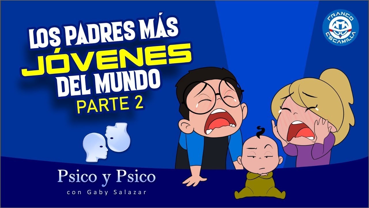 Psico y Psico.- Los padres más jóvenes del mundo Pt.2