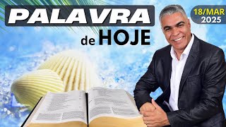 A Palavra de Hoje dia 18 de Março de 2025 | Terça-feira