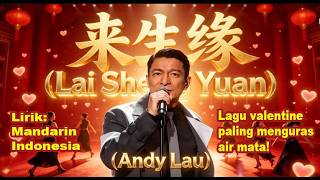 Download lagu LAI SHENG YUAN (来生缘) by Andy Lau - Lagu Romantis Imlek 2026 Yang Legendaris mp3 Download lagu LAI SHENG YUAN (来生缘) by Andy Lau - Lagu Romantis Imlek 2026 Yang Legendaris mp3