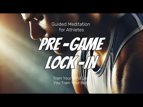 Game Day Lock-In: Pre Game Guided Meditation for Athletes
