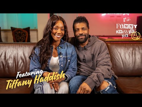 TIFFANY HADDISH FULL EPISODE "FUNNY KNOWING YOU"