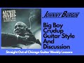 Arthur Big Boy Crudup Lesson by Johnny Burgin