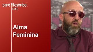 Alma Feminina | Fabrício Carpinejar