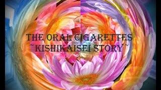 The Oral Cigarettes - 起死回生STORY  _Kishikaisei Story_ Kanji/Romaji/Sub Español