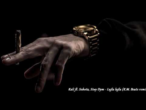 Kali ft. Sobota, Siwy Dym - Lajla lajla (K.M. Beats remix)