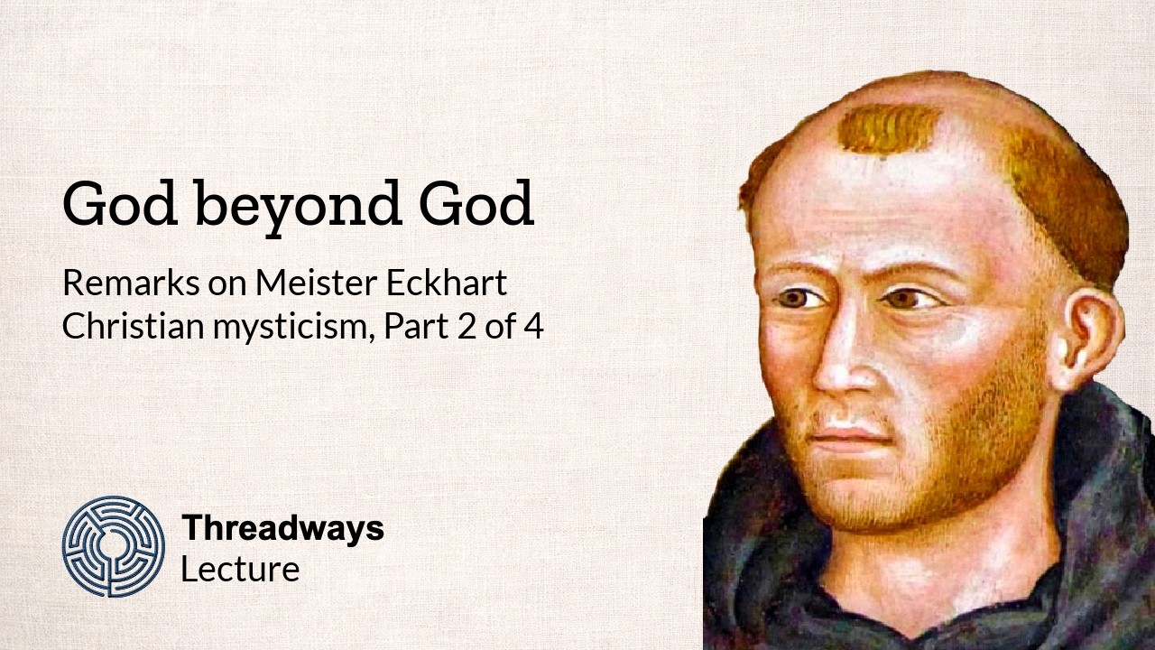 God beyond God: Meister Eckhart