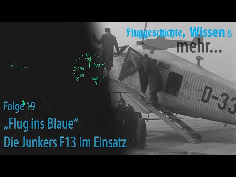 Folge 19 - "Flug ins Blaue" - Die Junkers F13 im Einsatz