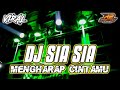 DJ SIA SIA MENGHARAP CINTAMU || YANG LAGI VIRAL SYAHDU BANGET || by r2 project official