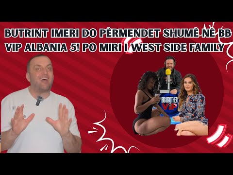 Olti Curri| Butrint Imeri do përmendet shumë në BB VIP Albania 5! Po Miri i West Side Family?