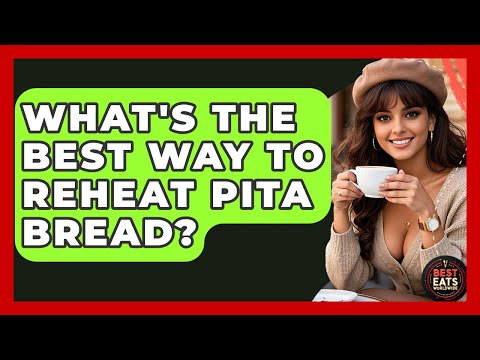 What's The Best Way To Reheat Pita Bread? - Best Eats Worldwide