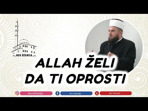 ALLAH ŽELI DA TI OPROSTI - hfz. Adnan ef. Dupljak