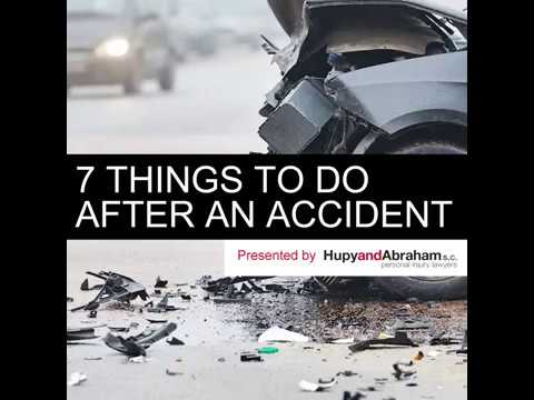 7 Things To Do After An Accident - Presented by Hupy and Abraham, S.C.