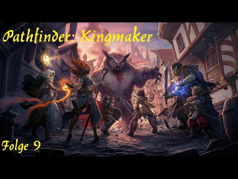Let's Play Pathfinder: Kingmaker - Folge 9 - Zu schwer!?