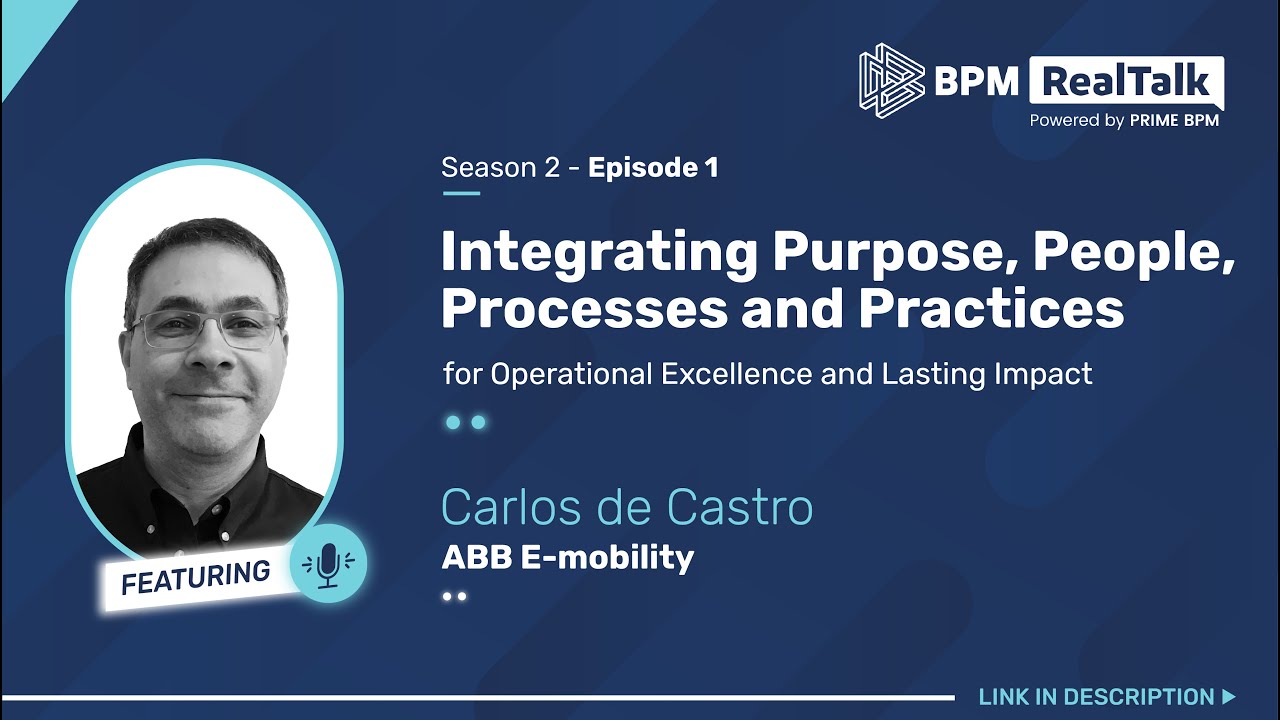 Integrating Purpose, People, Processes and Practices for Operational Excellence, Episode 1