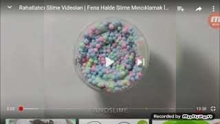 Slime videolari serettik