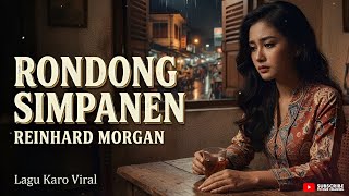 Download lagu Reinhard Morgan - Rondong Simpanen (Ananta Sembiring) Lagu Karo Galau mp3