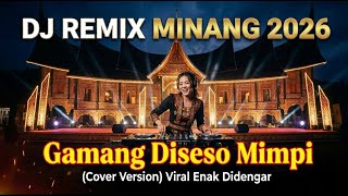 Download lagu DJ REMIX MINANG 2026 – Gamang Diseso Mimpi (Cover Version) 🔥 Viral Enak Didengar mp3