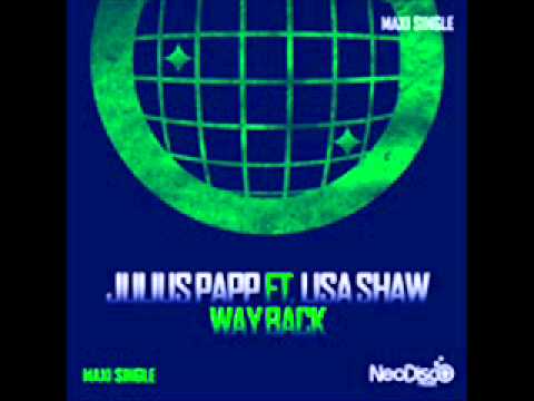 Julius Papp featuring Lisa Shaw - Way Back (Extended Album Mix)