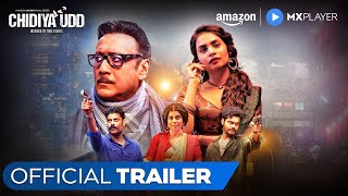 Chidiya Udd - Official Trailer | Jackie Shroff, Sikandar Kher, Bhoomika Meena | Amazon MX Player