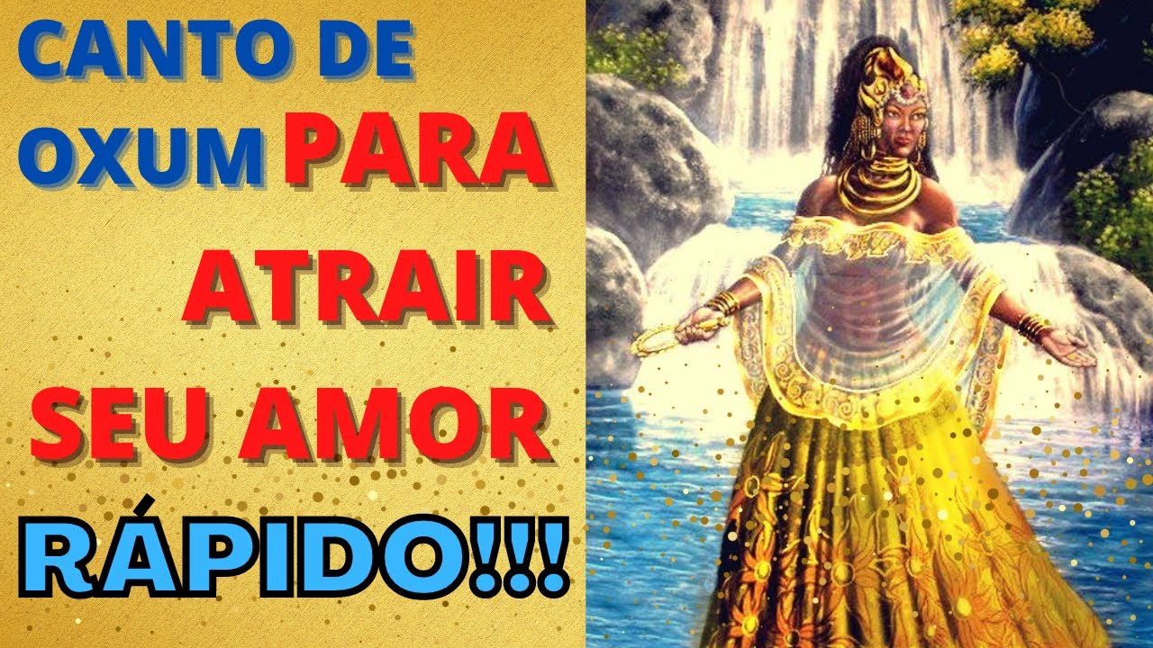 Música de OXUM Poderosa para ATRAIR SEU AMOR Rápido/ De Volta (MAGNÉTICA)