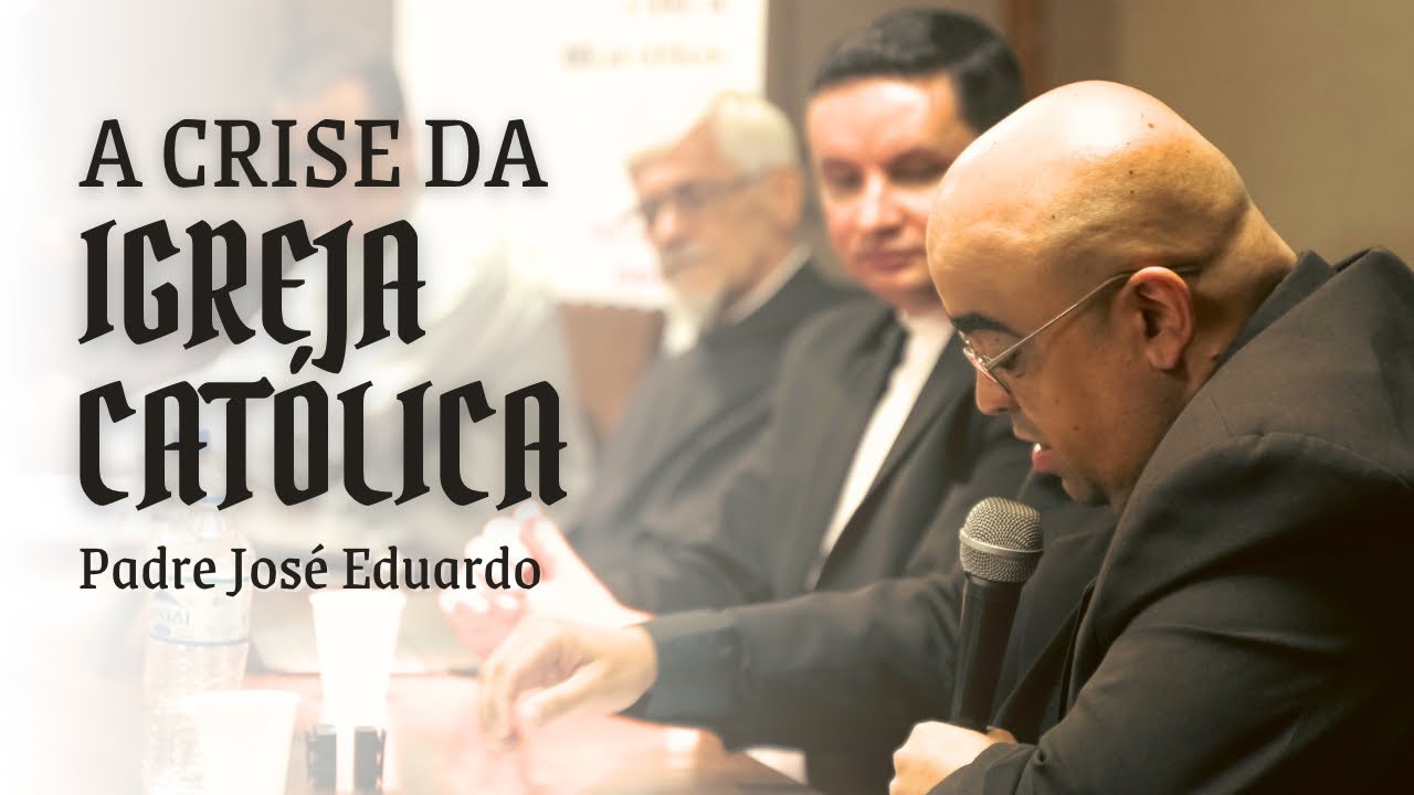 Análise de Padre José Eduardo sobre a crise da Igreja Católica atual.