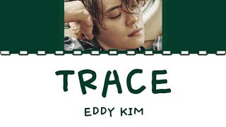 Eddy Kim (에디킴) - Trace Lirik (Han_Rom_IndoSub)