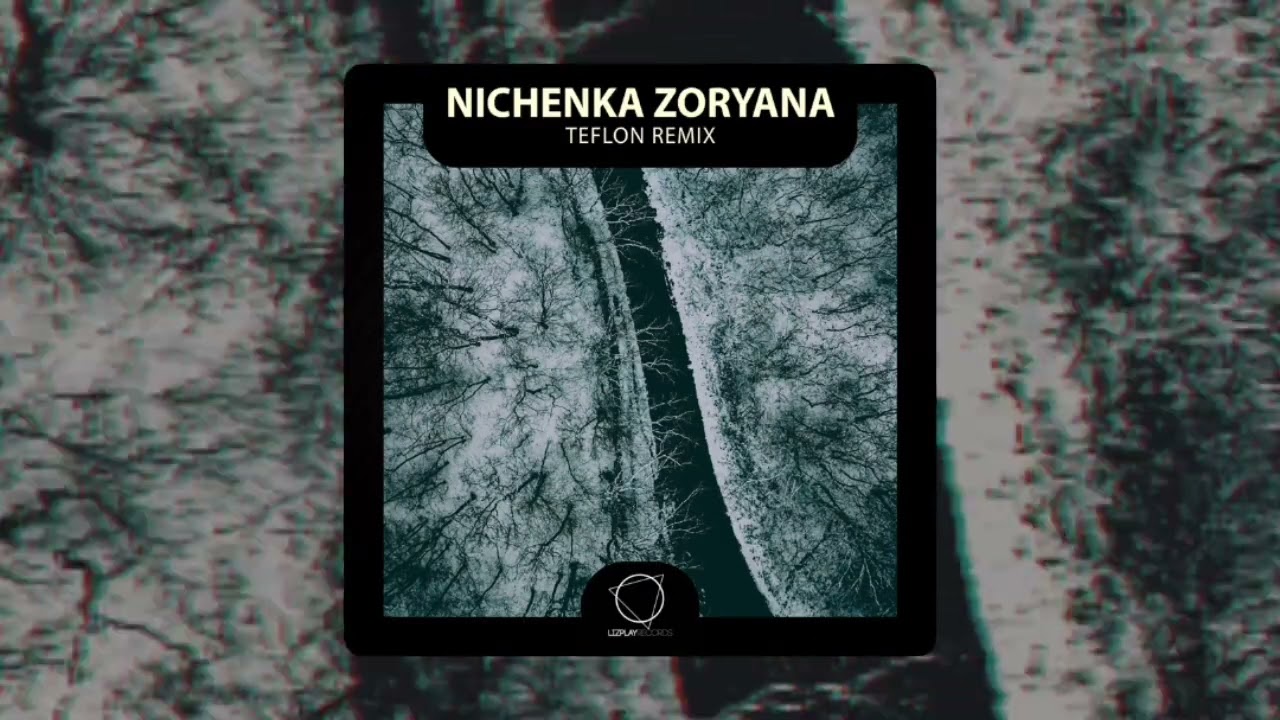 Nichenka Zoryana - Teflon (Remix) (Lizplay Records) #DNB