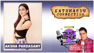 Kathmandu Connection | Aksha Pardasany | Just Binge Sessions | SpotboyE video